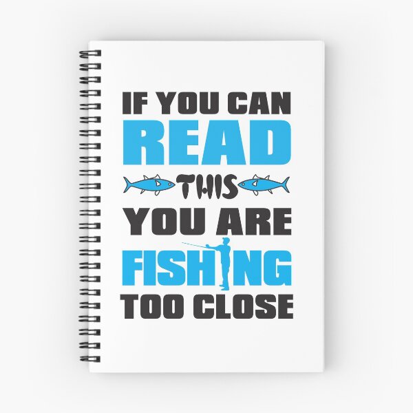 Item preview, If You Can Read This You Are Fishing Too Close designed and sold by SavvyTurtle.