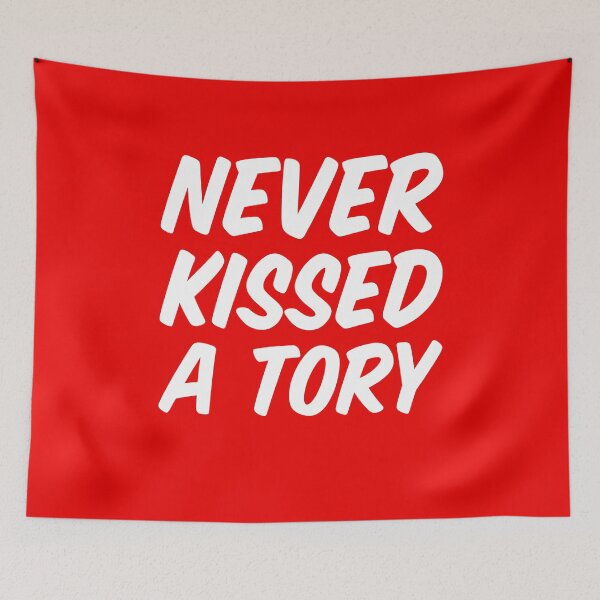 Item preview, Never Kissed a Tory designed and sold by DirtyOnion.