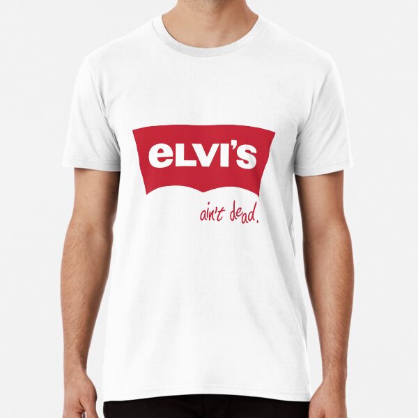 elvi's ain't dead Premium T-Shirt