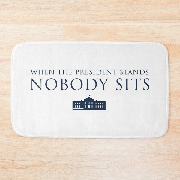 Item preview, When the President stands, nobody sits. designed and sold by Tom Hillmeyer.