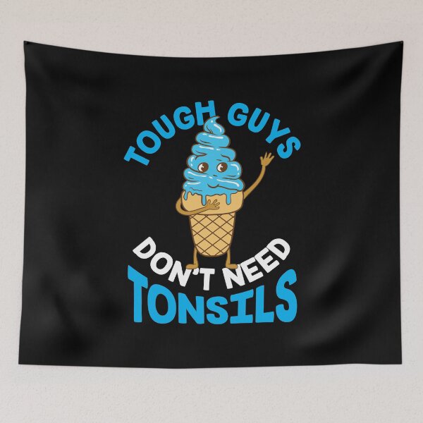 Item preview, Tough Guys Don t Need Tonsils Surgery Gift designed and sold by haselshirt.