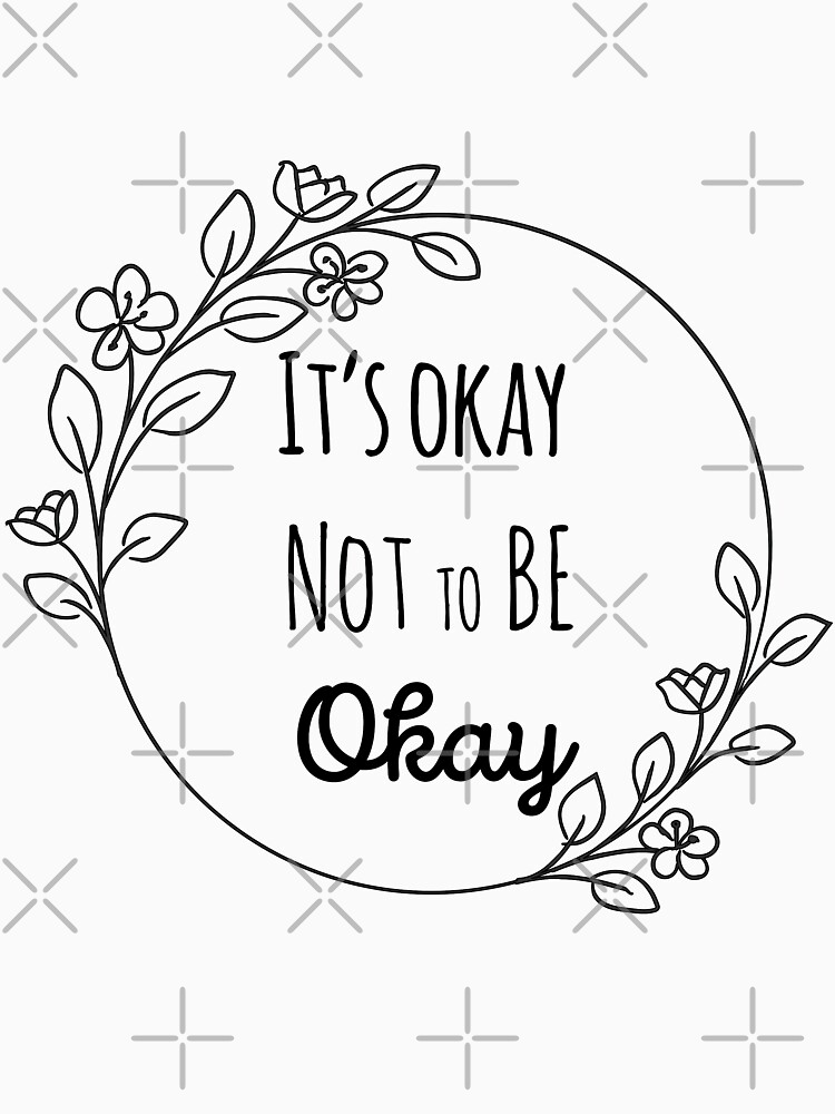 its ok not to be ok shirt