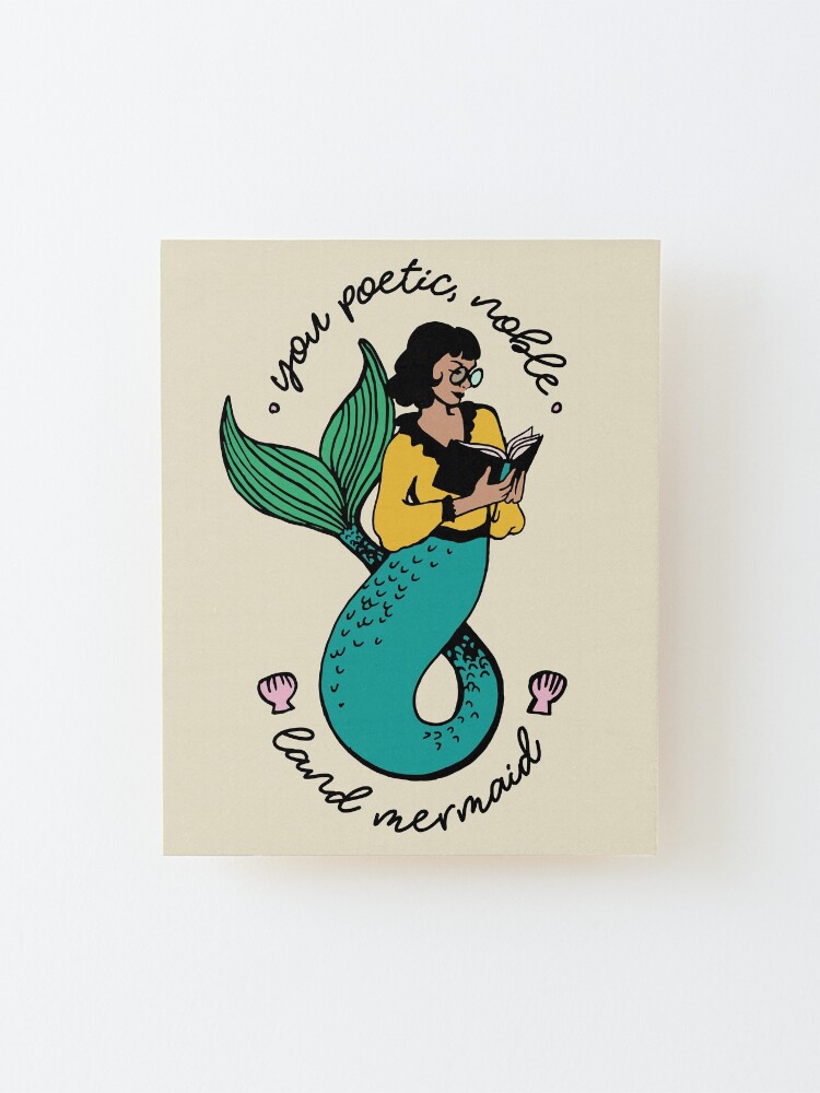 Alternate view of Oh Ann, you poetic, noble land mermaid Mounted Print