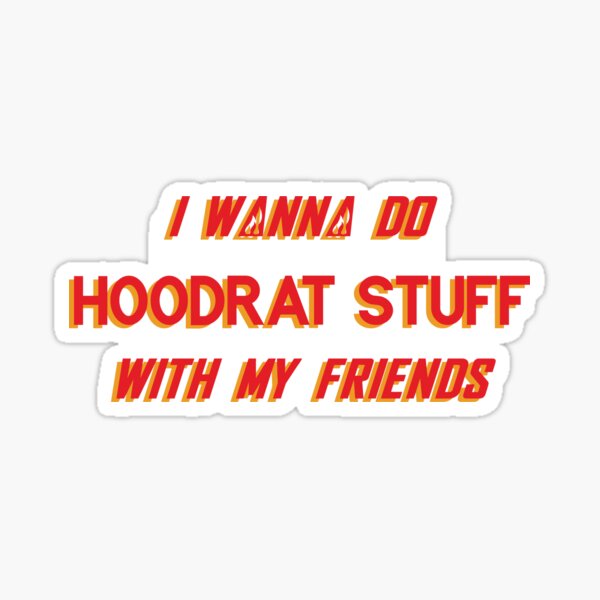 Hoodrat stuff Sticker
