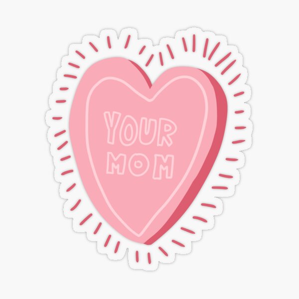 YOUR MOM Transparent Sticker
