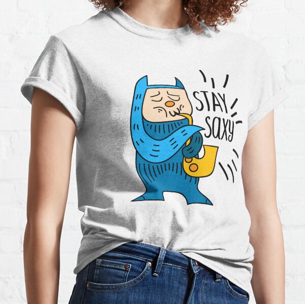 Stay Saxy Classic T-Shirt