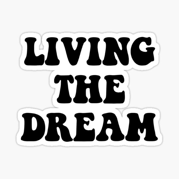 Item preview, Living the dream - black  designed and sold by Kliethermes28.