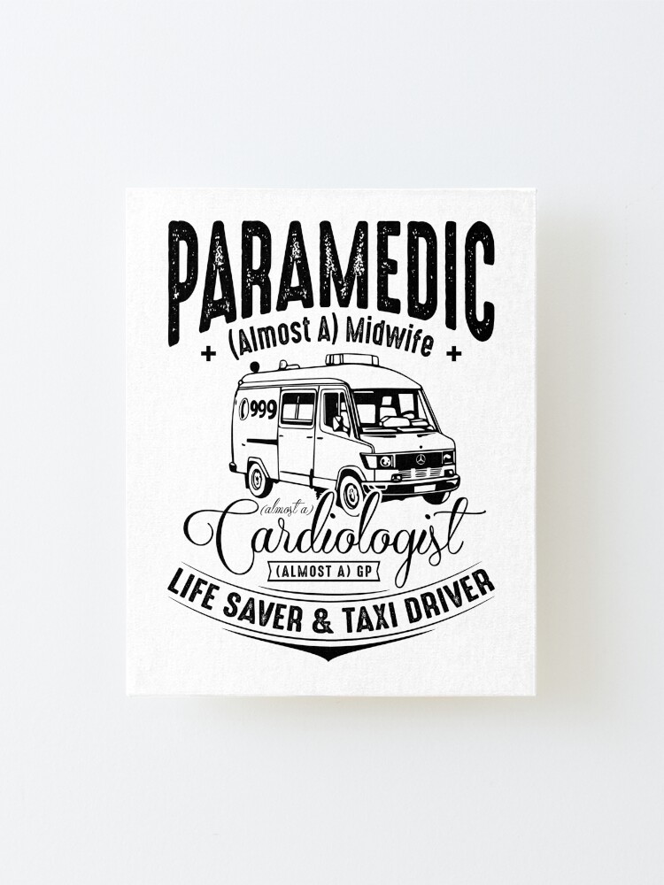 Alternate view of Paramedic - Life Saver and Taxi Driver Mounted Print