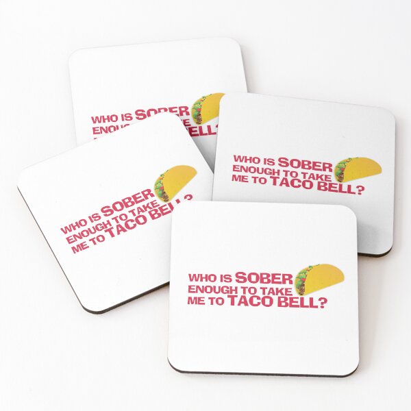 Item preview, Who is sober enough to take me to Taco Bell? designed and sold by Taylor Stuteville.
