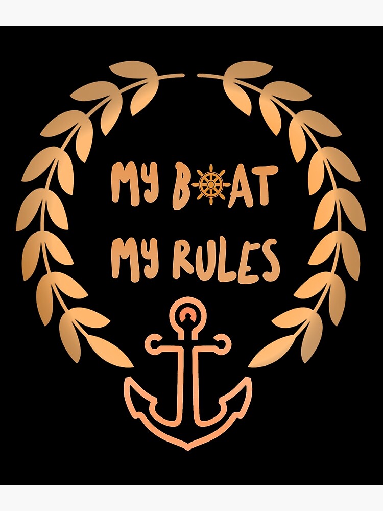 "My Boat My Rules Captain Boat Owner Anchor print" Poster for Sale by