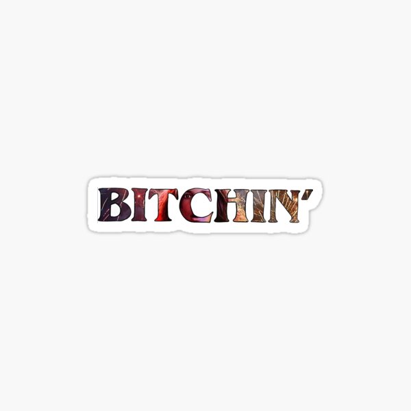 Item preview, Bitchin' designed and sold by Dunbok.