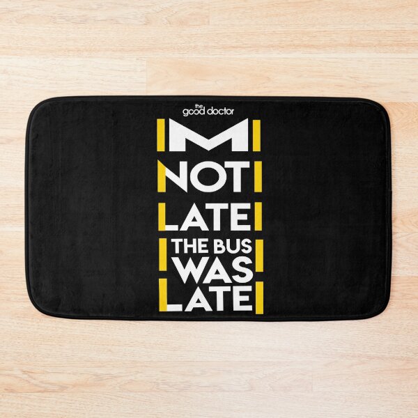 Item preview, THE GOOD DOCTOR: IM NOT LATE designed and sold by FunGangStore.