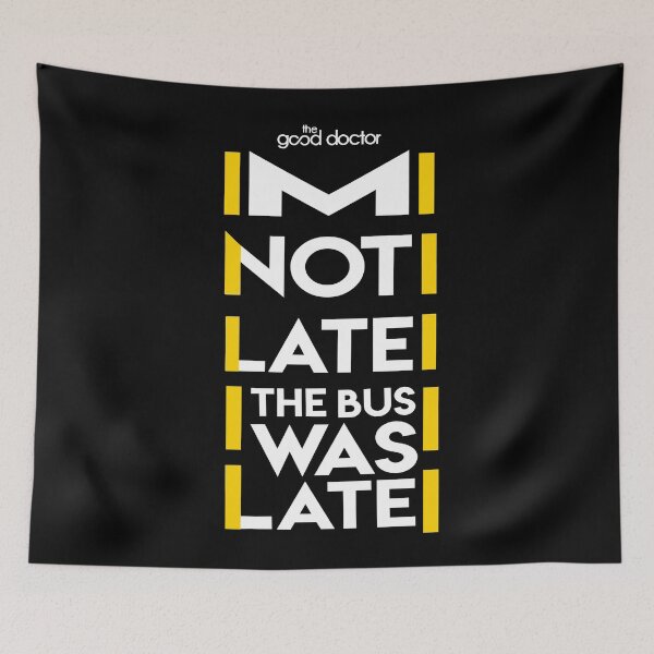 Item preview, THE GOOD DOCTOR: IM NOT LATE designed and sold by FunGangStore.