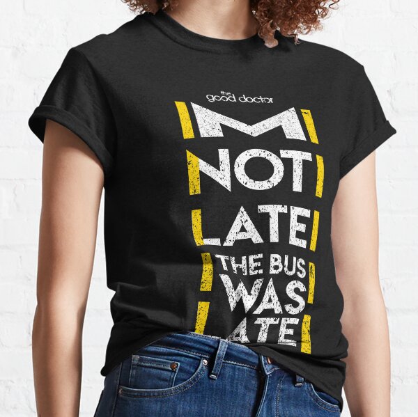 Item preview, THE GOOD DOCTOR: IM NOT LATE GRUNGE STYLE designed and sold by FunGangStore.