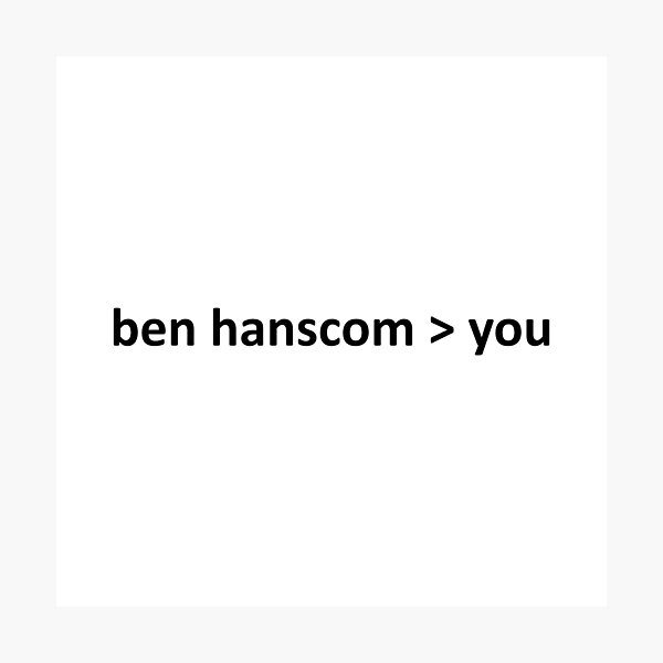 Item preview, ben hanscom is better than you designed and sold by Amber_RG.