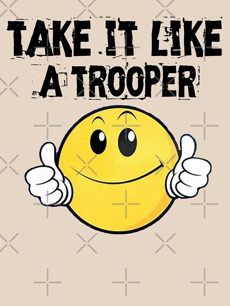 Take It Like A Trooper by Mbranco