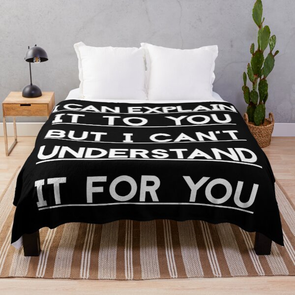 Item preview, I Can Explain It To You But I Can't Understand It For You designed and sold by Artsthetic Collection.