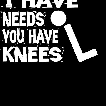 Artwork thumbnail, I Have Needs You Have Knees by Michael Branco