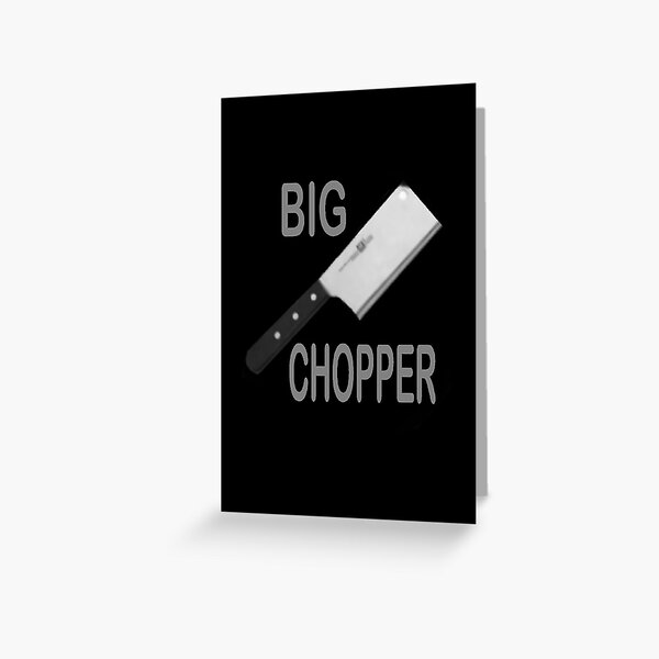 Big chopper Greeting Card