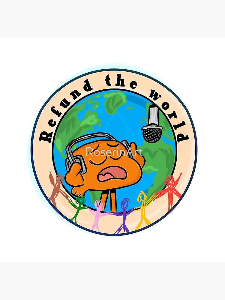 Refund the World - The Amazing World of Gumball by RoserinArt