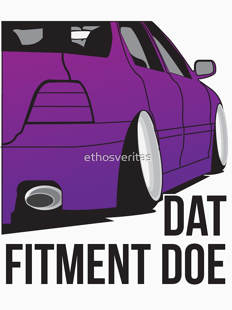 Dat Fitment Doe by ethosveritas