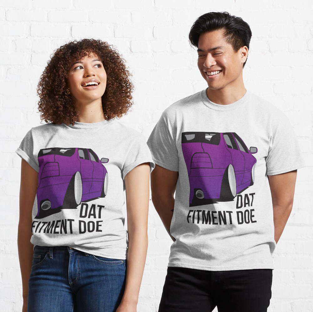Dat Fitment Doe Classic T-Shirt