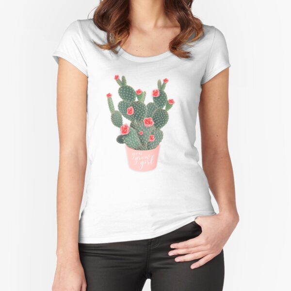 You grow girl Rose Cactus Fitted Scoop T-Shirt