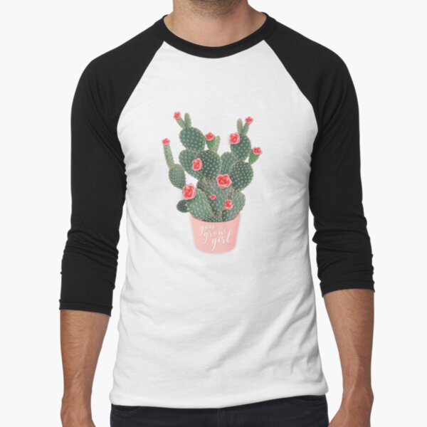 You grow girl Rose Cactus Baseball ¾ Sleeve T-Shirt