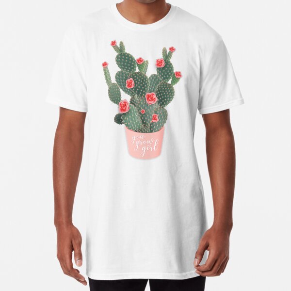 You grow girl Rose Cactus Long T-Shirt