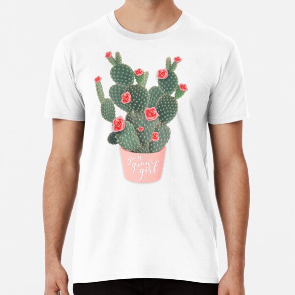 You grow girl Rose Cactus Premium T-Shirt