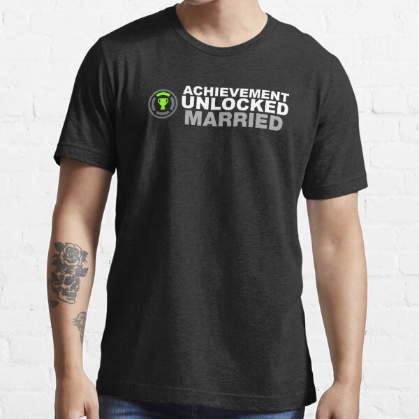 Achievement Unlocked Married T Shirt By Carbonclothing Redbubble Achievement Unlocked T