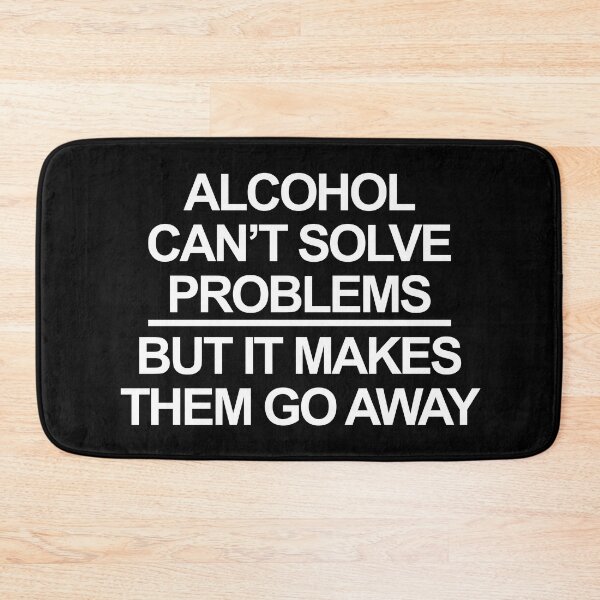 Item preview, Alcohol Makes Problems Go Away design designed and sold by GetItGiftIt.
