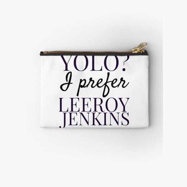 Item preview, YOLO? I prefer Leeroy Jenkins designed and sold by RaicyRose.