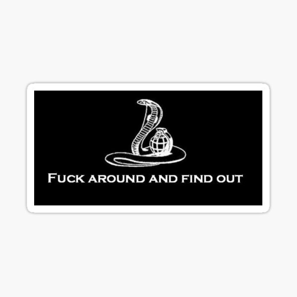 F*ck Around and Find Out Gadsden Sticker