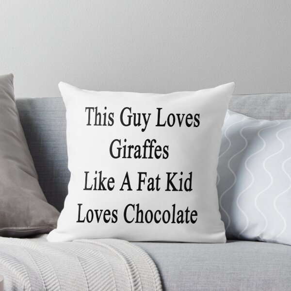 Item preview, This Guy Loves Giraffes Like A Fat Kid Loves Chocolate  designed and sold by supernova23.