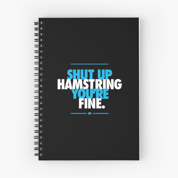 Item preview, Shut Up Hamstring You're Fine designed and sold by DOODL.