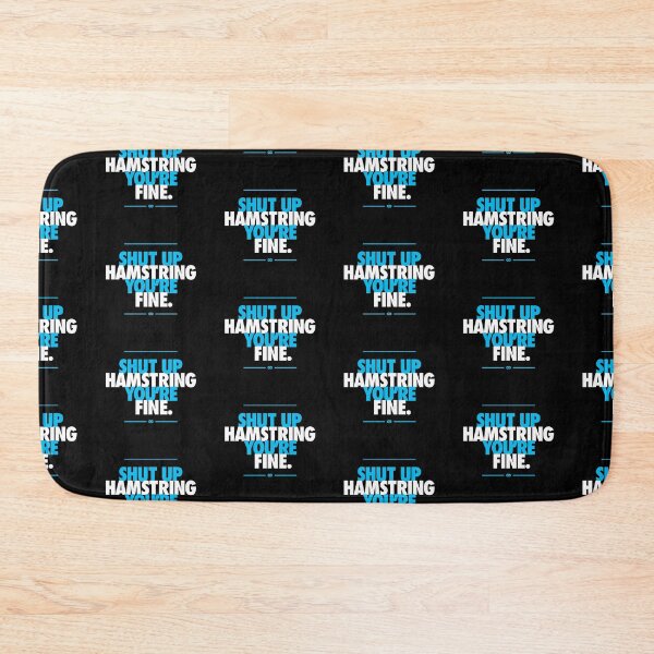 Item preview, Shut Up Hamstring You're Fine designed and sold by DOODL.