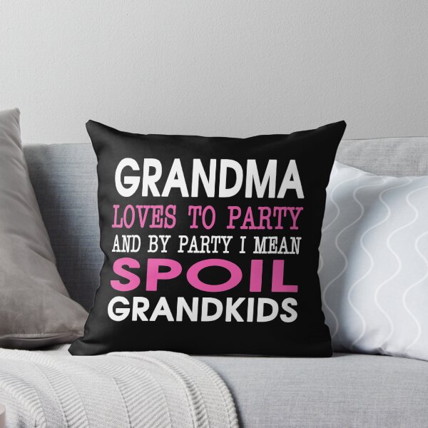 Item preview, GRANDMA LOVES TO PARTY AND BY PARTY I MEAN SPOIL GRANDKIDS designed and sold by badassarts.