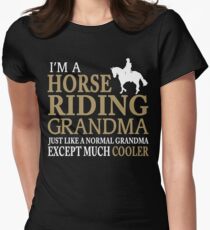 I'M A HORSE RIDING GRANDMA JUST LIKE A NORMAL GRANDMA EXCEPT MUCH COOLER Women's Fitted T-Shirt