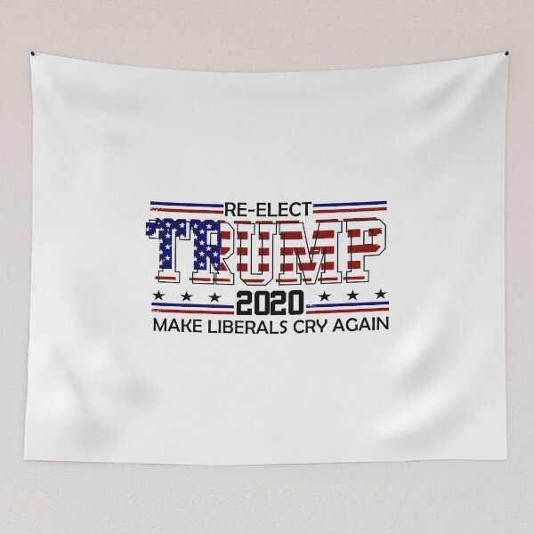 Item preview, Re Elect Trump 2020 Make Liberals Cry Again for president designed and sold by hadleydesigns.