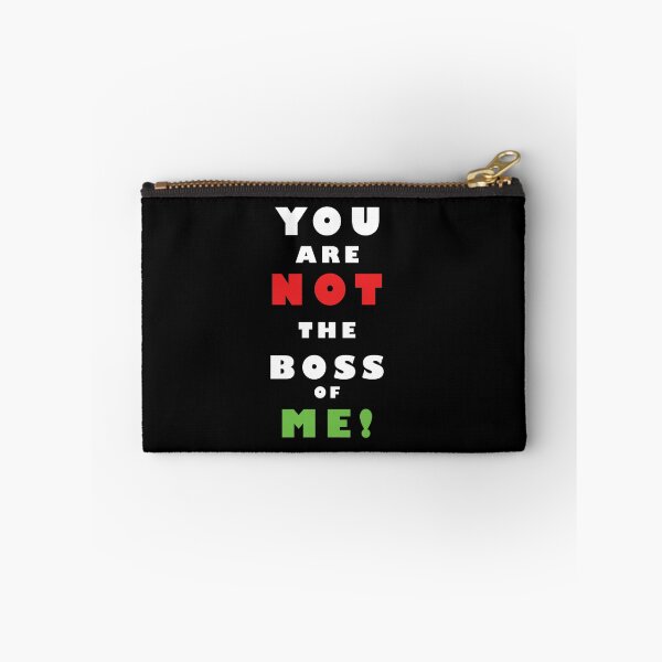 Item preview, You Are Not The Boss Of Me - Black designed and sold by Nima Ghassemitari.