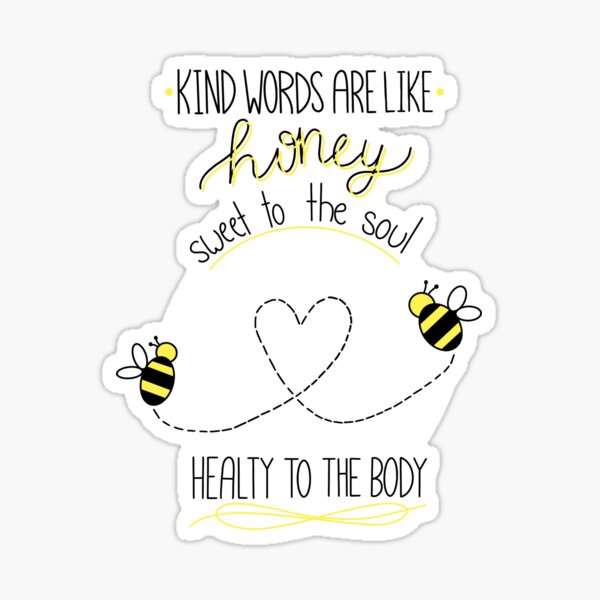 kind-words-are-like-honey-sticker-for-sale-by-studiosavannab-redbubble