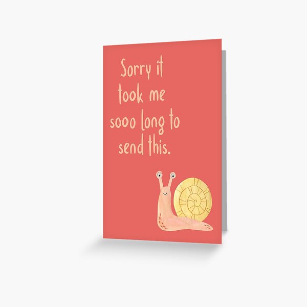 Cute Belated Snail  Greeting Card