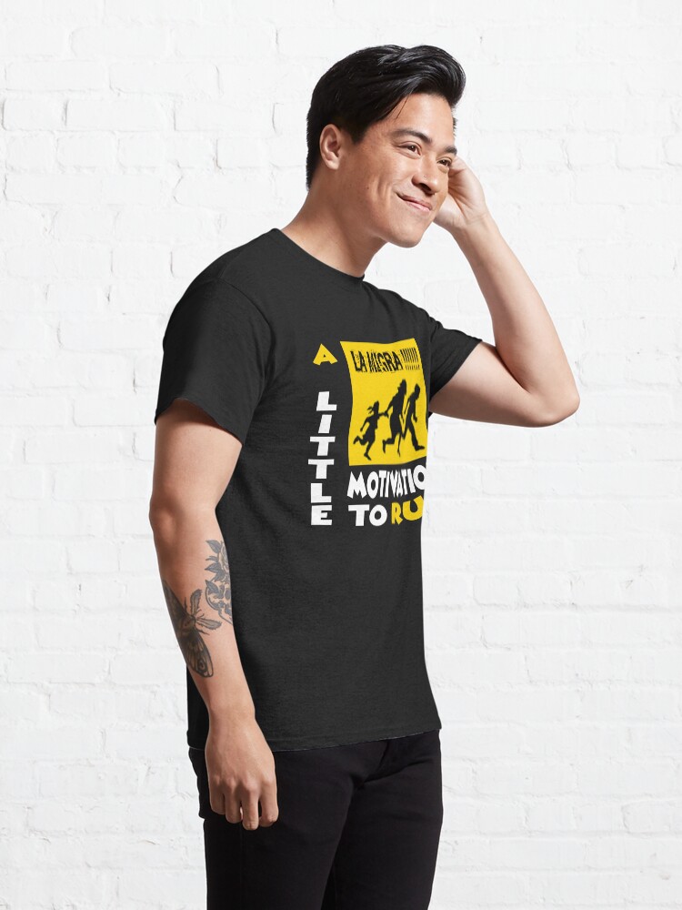 Alternate view of La Migra A Little Motivation To Run Classic T-Shirt