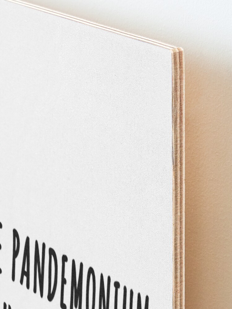 Alternate view of embrace the pandemonium Mounted Print