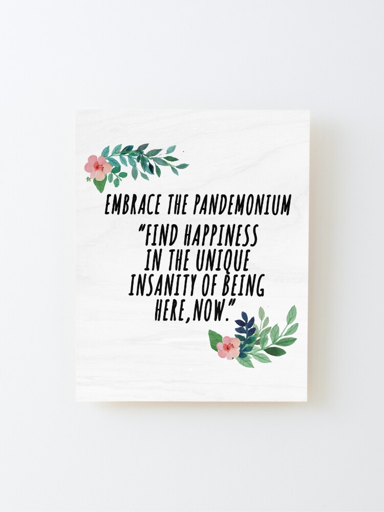 Alternate view of embrace the pandemonium Mounted Print