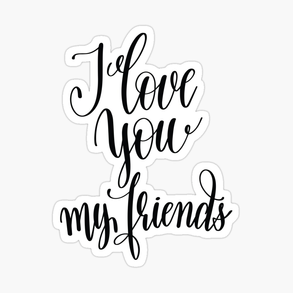 I Love You My Friend Inspirational Friendship Quotes