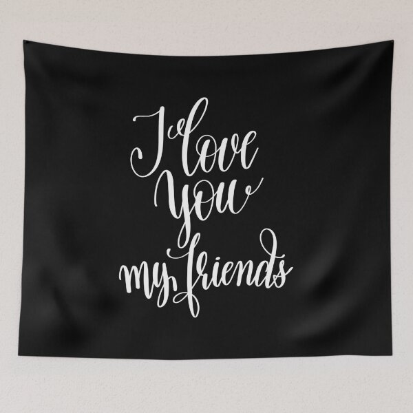 Item preview, I Love You My Friend Inspirational Friendship Quotes White Lettering designed and sold by ProjectX23.