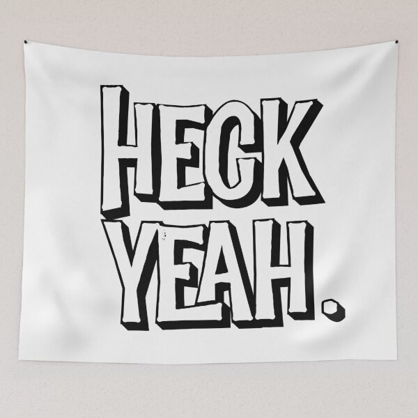 Item preview, Funny expression - Heck Yeah. designed and sold by PincGeneral.