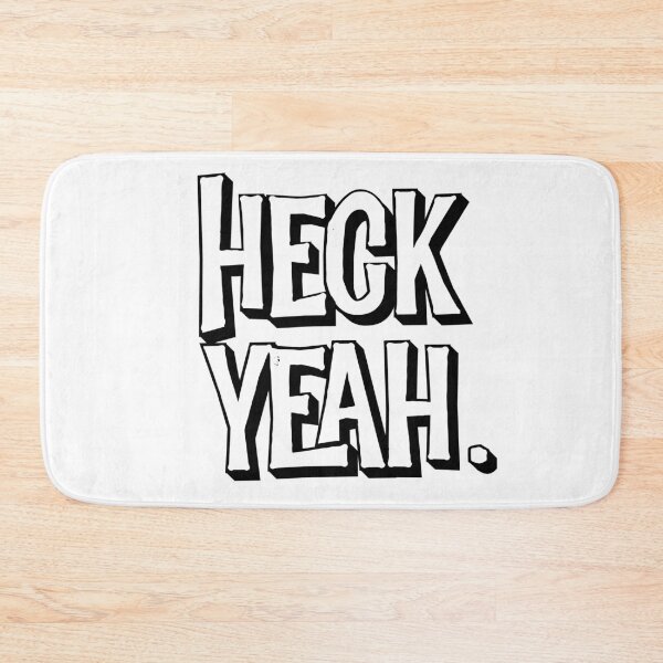 Item preview, Funny expression - Heck Yeah. designed and sold by PincGeneral.
